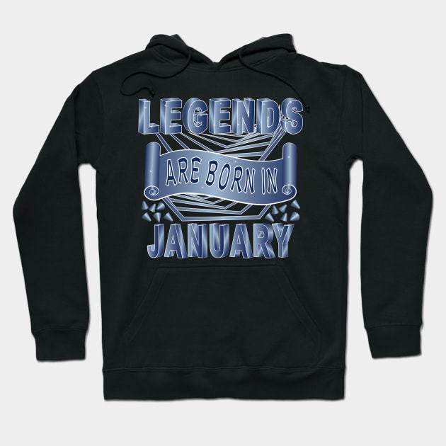 Legends Are Born In January Hoodie by Designoholic